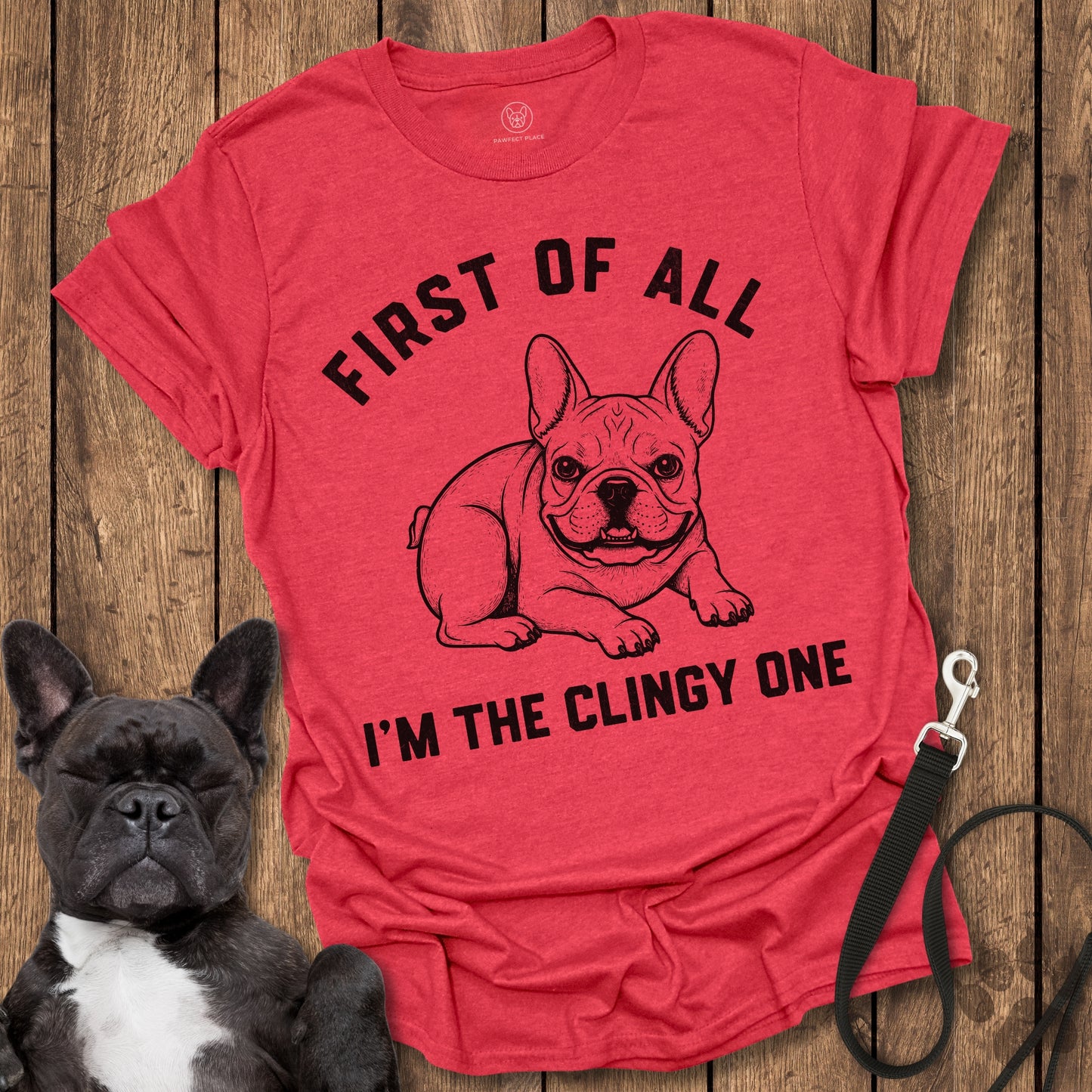 I'm The Clingy One T-Shirt