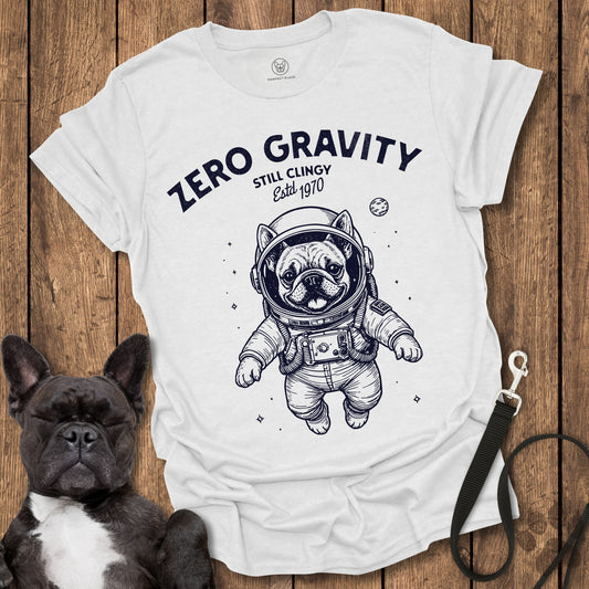 Zero Gravity, Still Clingy T-Shirt