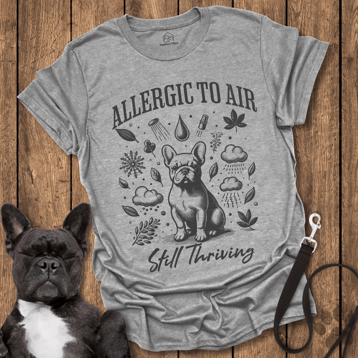 Frenchie T-Shirt, Allergic To Air, Still Thriving - Dog Shirt