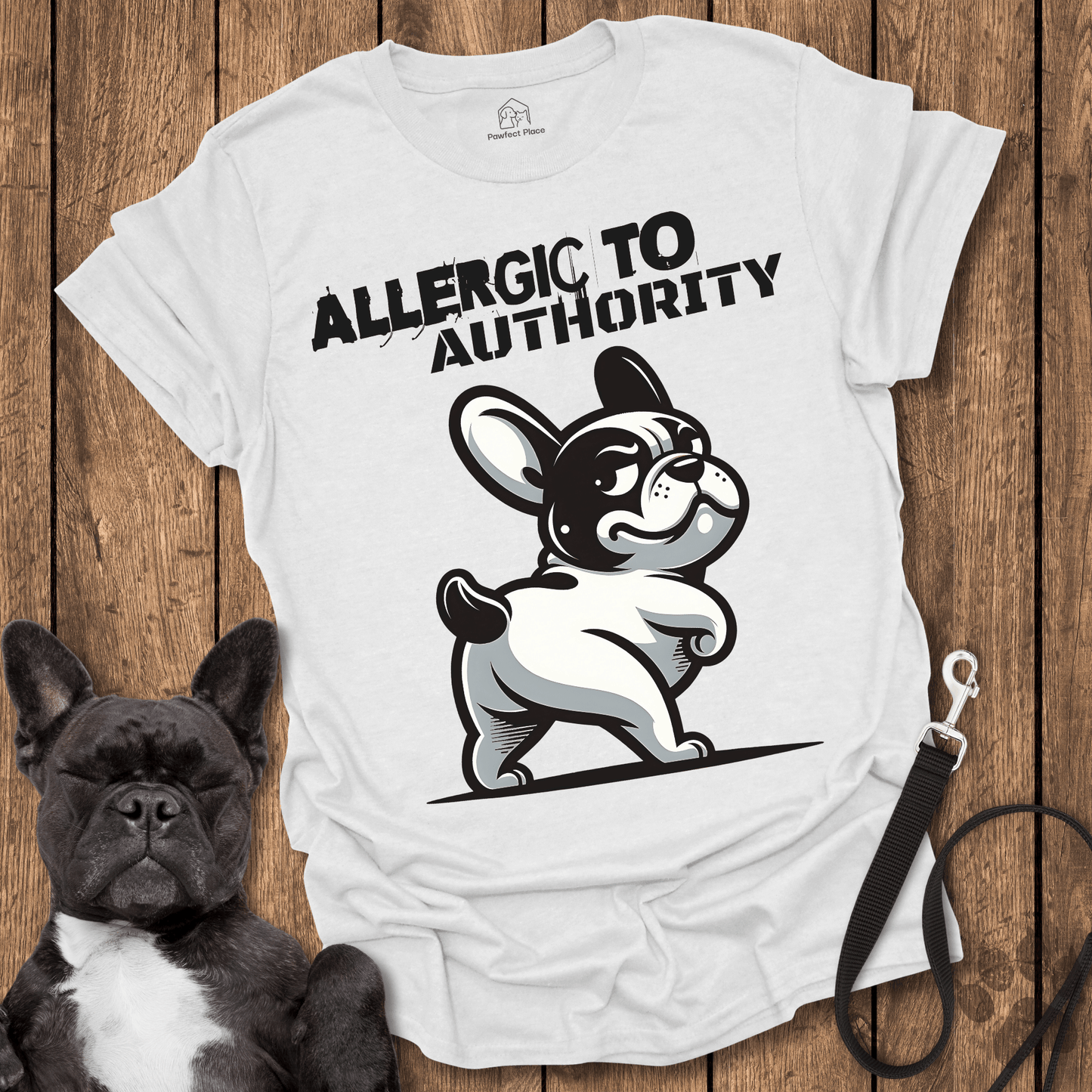 Frenchie T-Shirt, Allergic To Authority - Dog Shirt