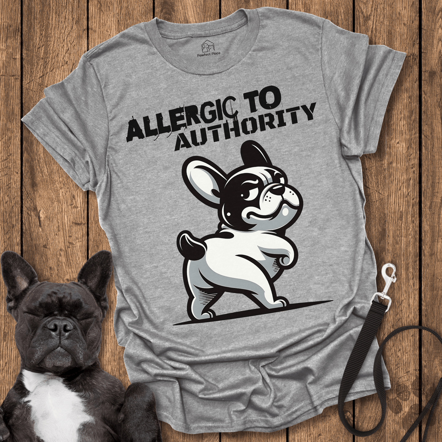 Frenchie T-Shirt, Allergic To Authority - Dog Shirt