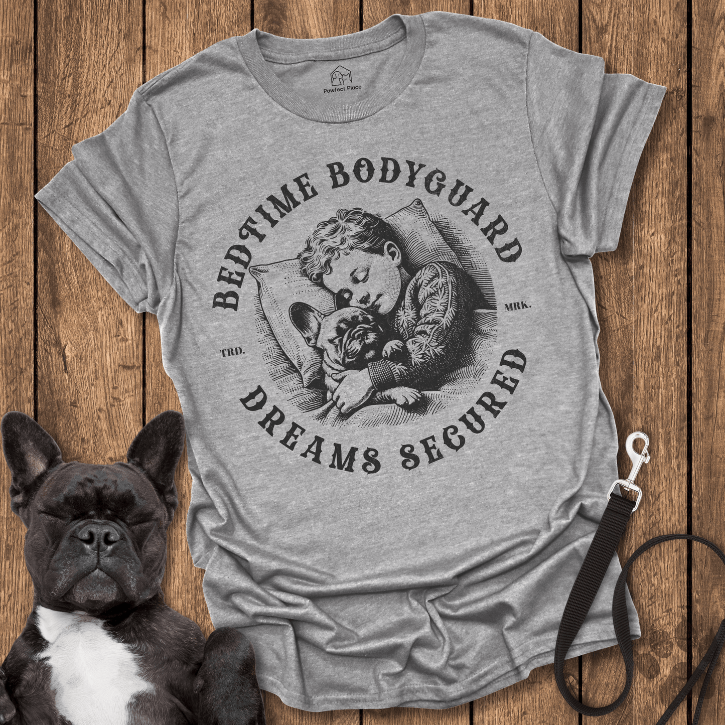 Frenchie T-Shirt, Bedtime Bodyguard, Dreams Secured - Dog Shirt
