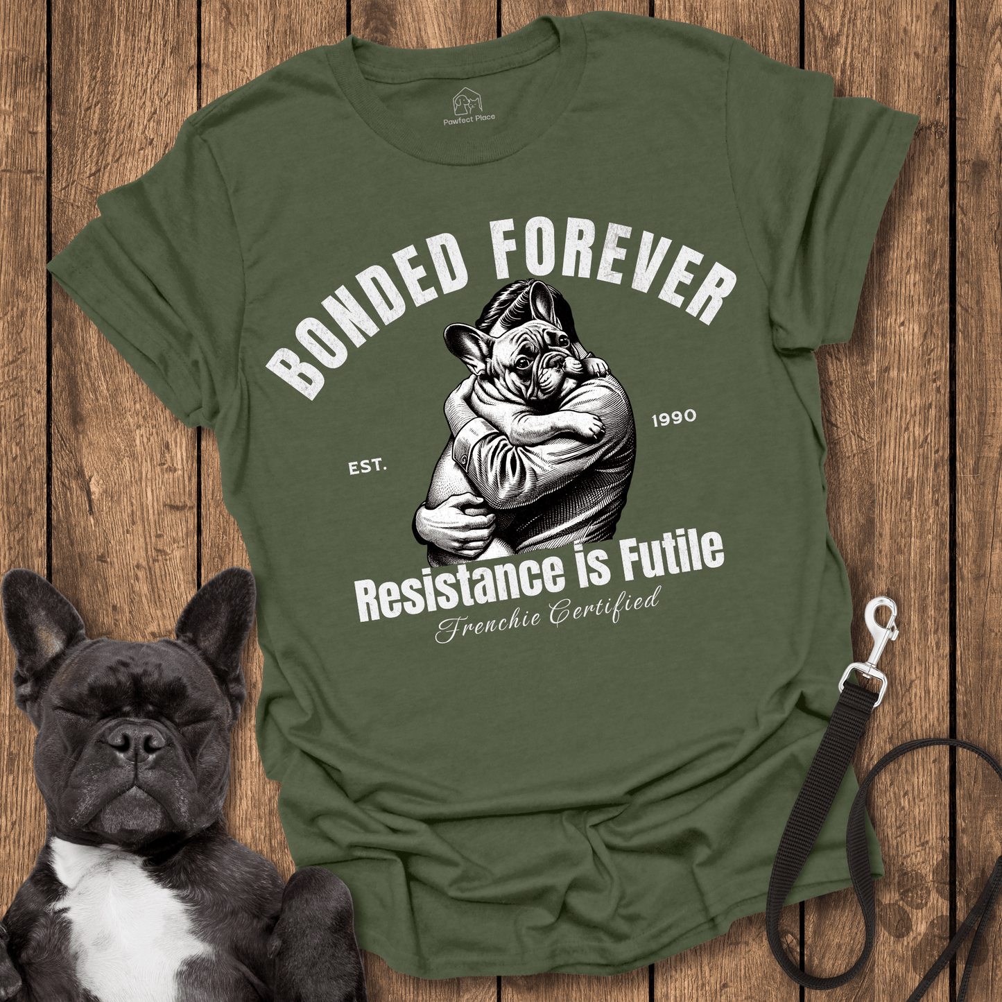 Frenchie T-Shirt, Bonded Forever, Resistance is Futile - Dog Shirt