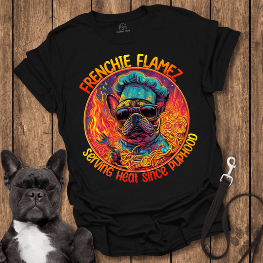 Frenchie T-Shirt, Chef Frenchie, Serving Heat Since Puphood - Dog Shirt