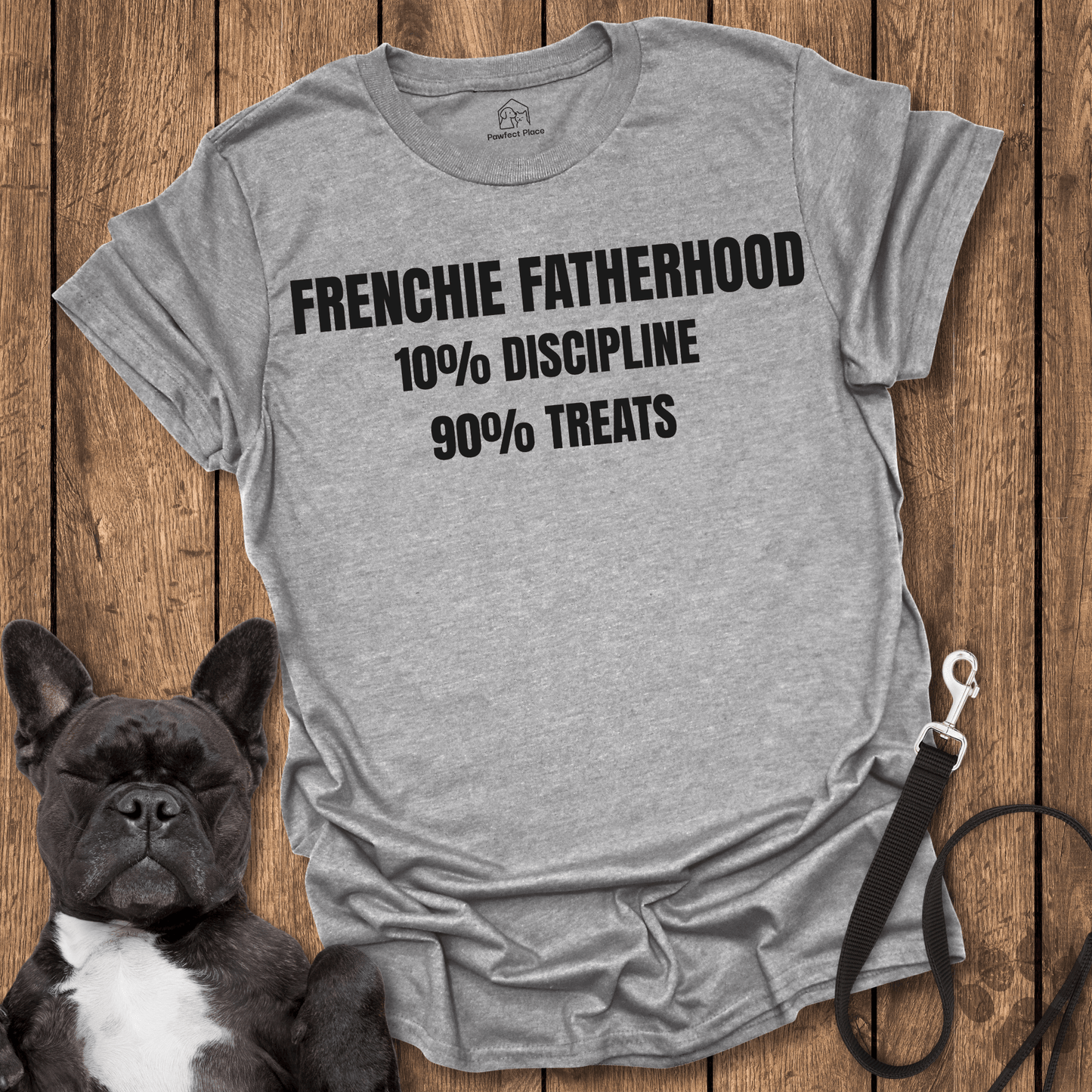 Frenchie T-Shirt, Frenchie Fatherhood Funny 10 and 90 Percent Slogan