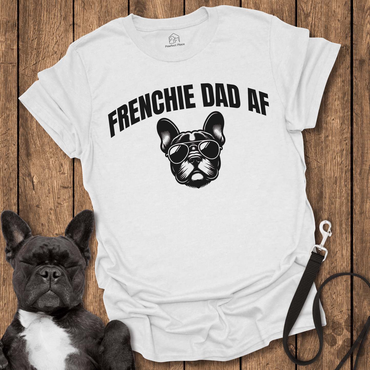 Frenchie T-Shirt, Frenchy Dad AF Cool Dog Shirt
