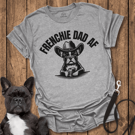 Frenchie T-Shirt, Frenchy Dad AF Cool Dog Shirt