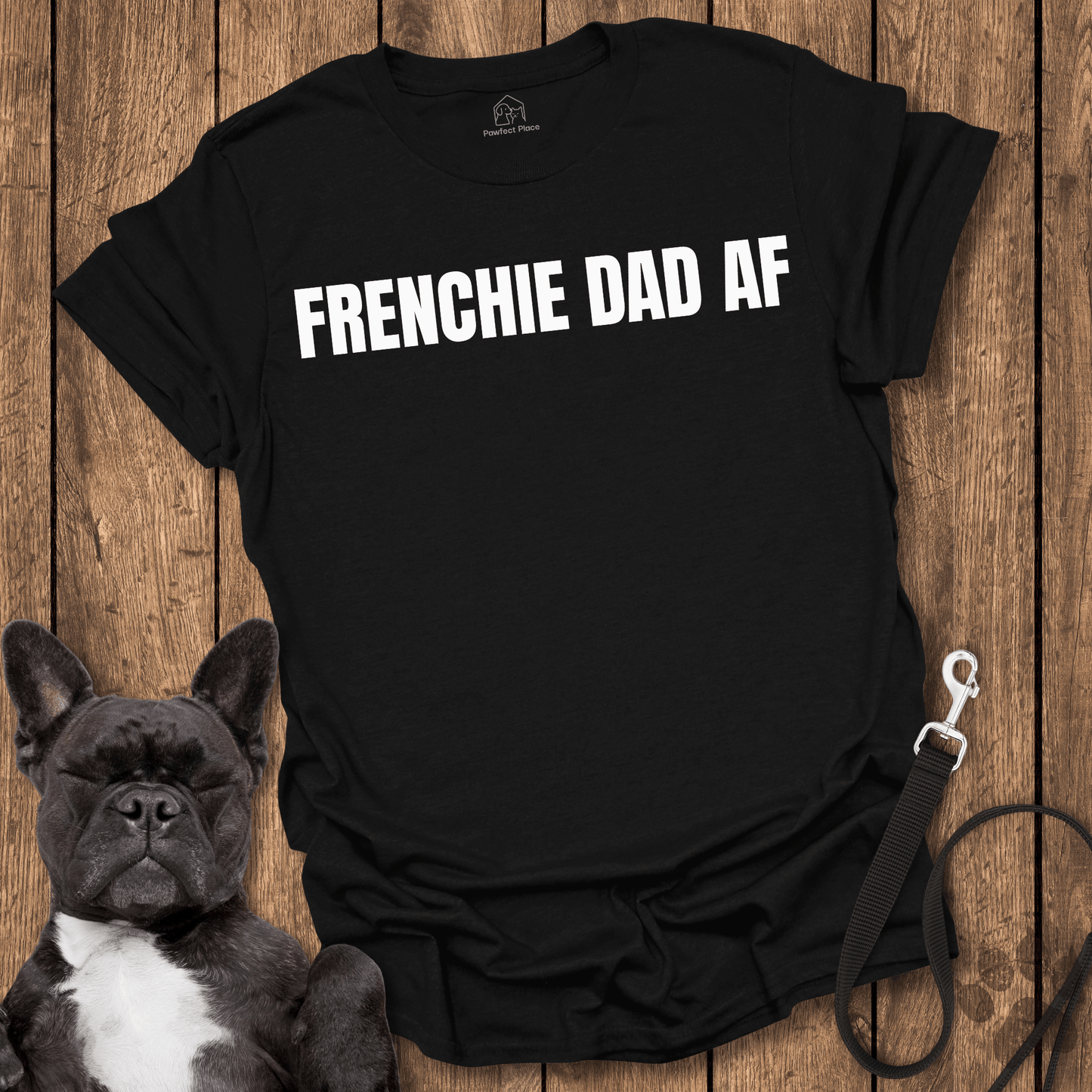 Frenchie T-Shirt, Frenchy Dad AF Cool Dog Shirt