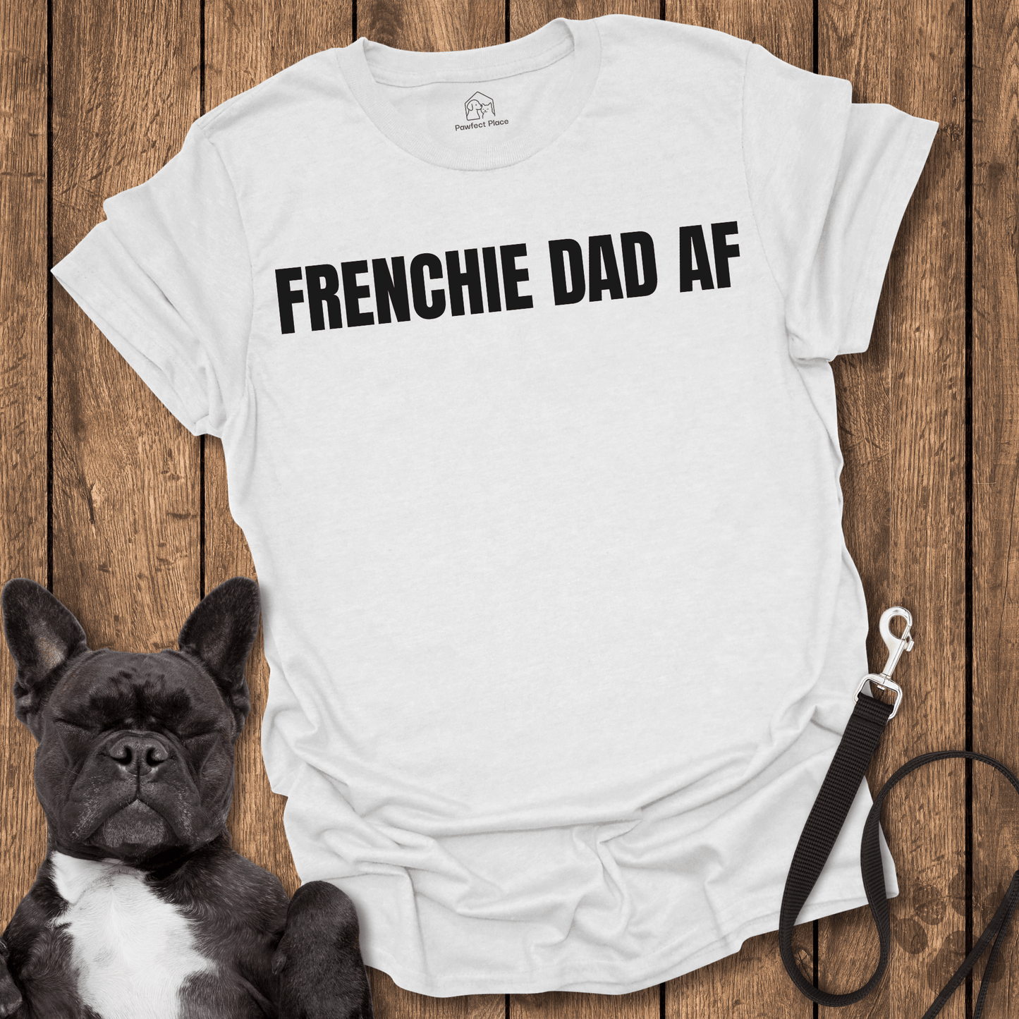 Frenchie T-Shirt, Frenchy Dad AF Cool Dog Shirt