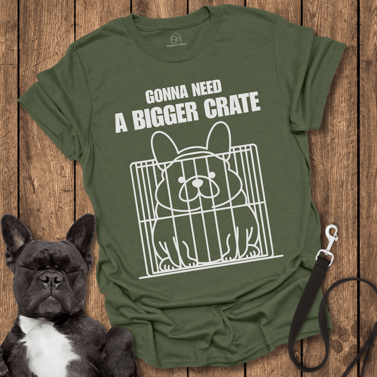 Frenchie T-Shirt, Gonna Need A Bigger Crate - Dog Shirt