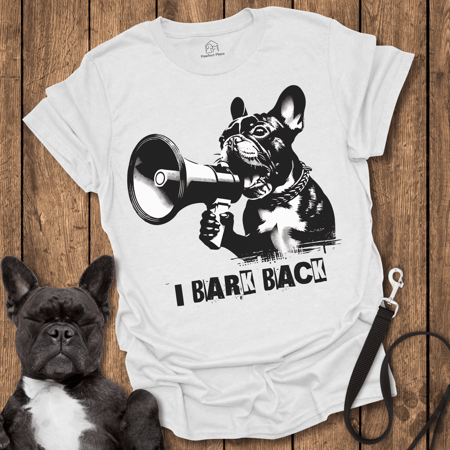 Frenchie T-Shirt, I Bark Back - Dog Shirt