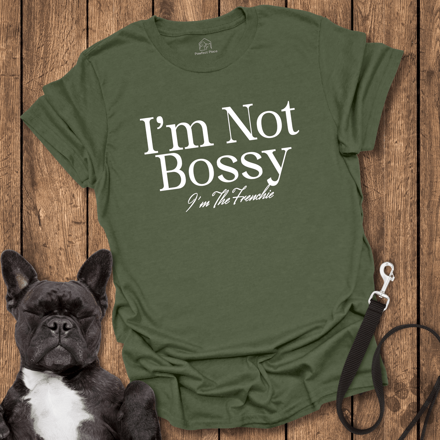 Frenchie T-Shirt, I'm Not Bossy I'm The Frenchie - Dog Shirt