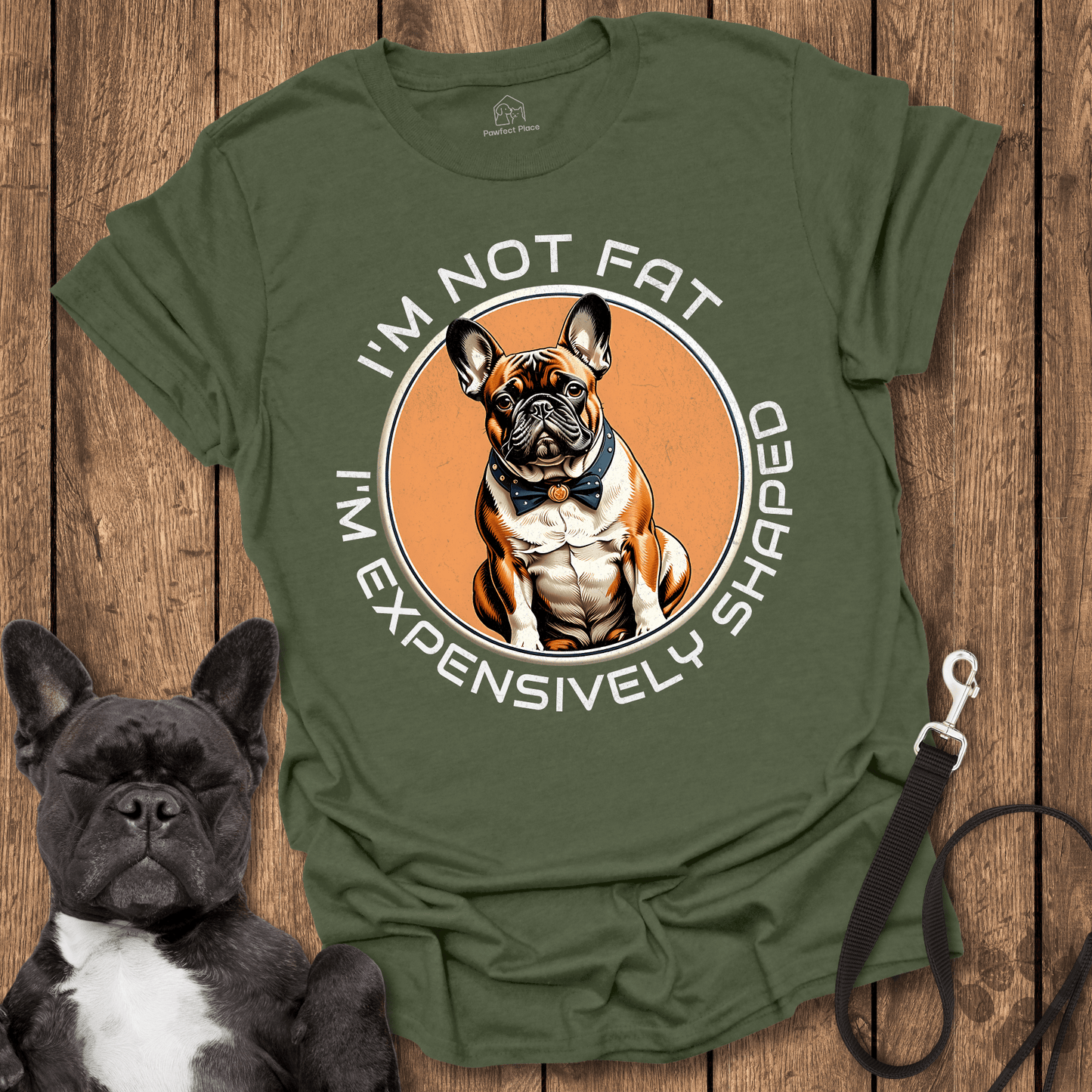 Frenchie T-Shirt, I'm Not Fat, I'm Expensively Shaped - Dog Shirt