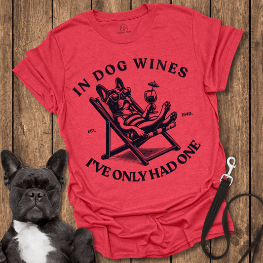 In Dog Wines, I've Only Had One, Vintage - Frenchie Tee - PawfectPlace