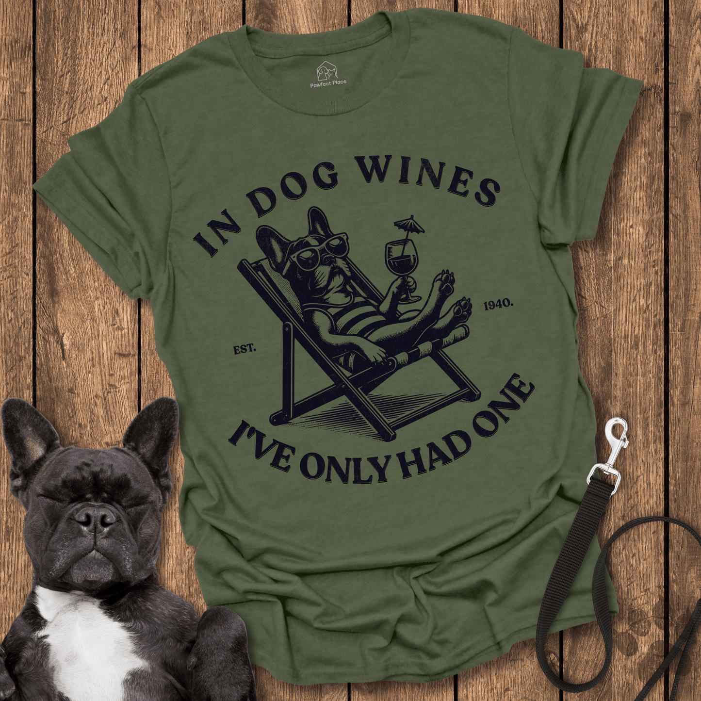 In Dog Wines, I've Only Had One, Vintage - Frenchie Tee - PawfectPlace