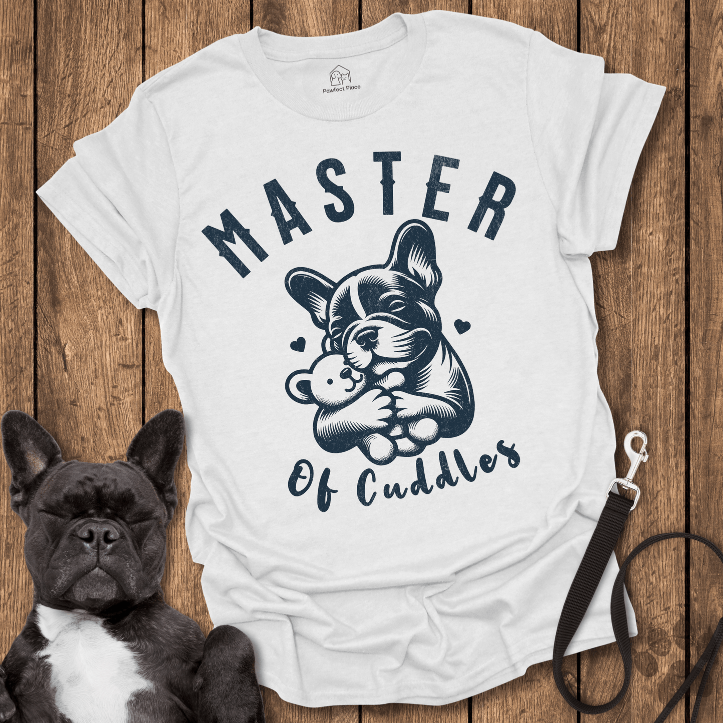 Master Of Cuddles - Frenchie Tee - PawfectPlace