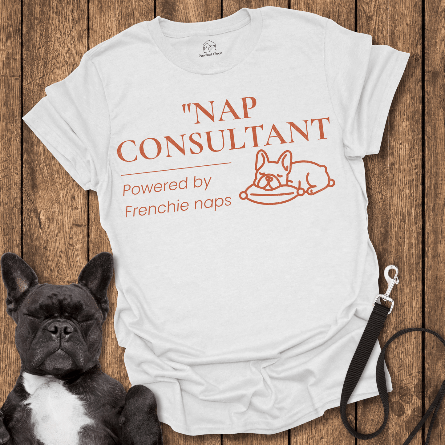 Frenchie T-Shirt, Nap Consultant, Powered By Frenchie Naps - Dog Shirt