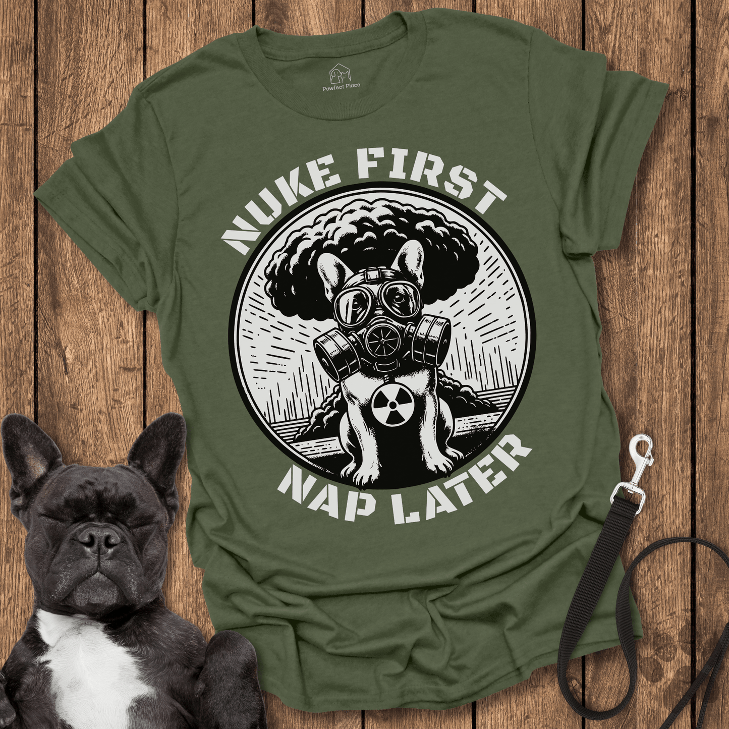 Frenchie T-Shirt, Nuke First Nap Later - Dog Shirt