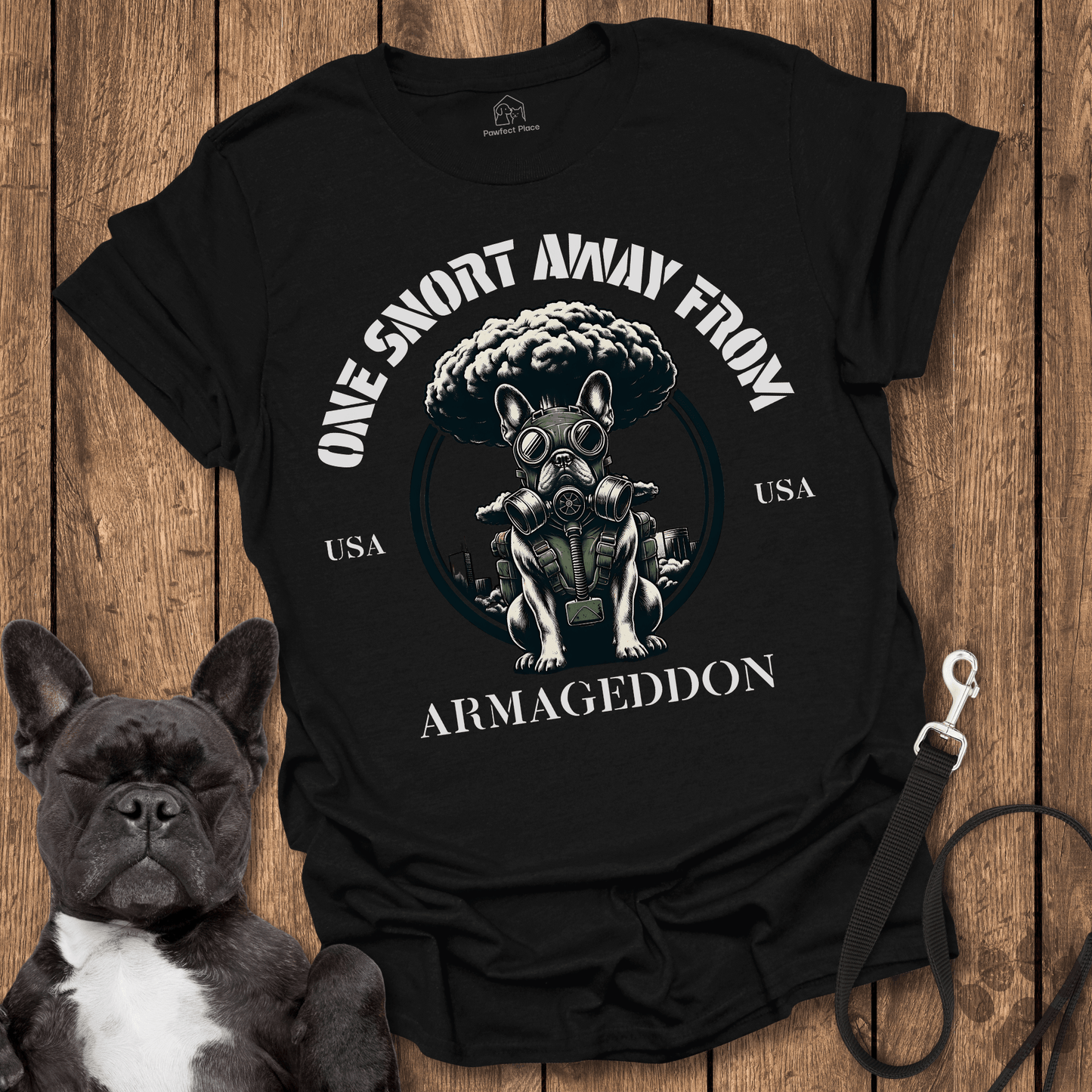 Frenchie T-Shirt, One Snort Away From Armageddon - Dog Shirt