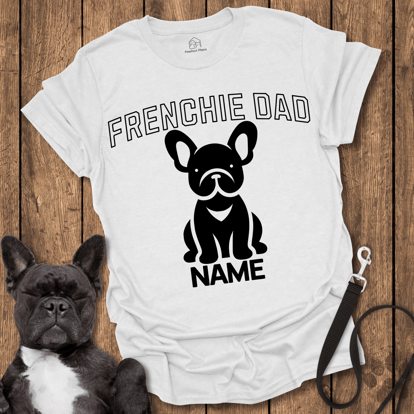 Frenchie T-Shirt, Personalize, Custom Frenchie Dad - Dog Shirt