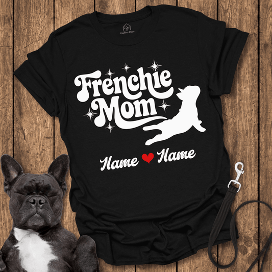Frenchie T-Shirt, Personalize, Custom Frenchie Mom Name - Dog Shirt