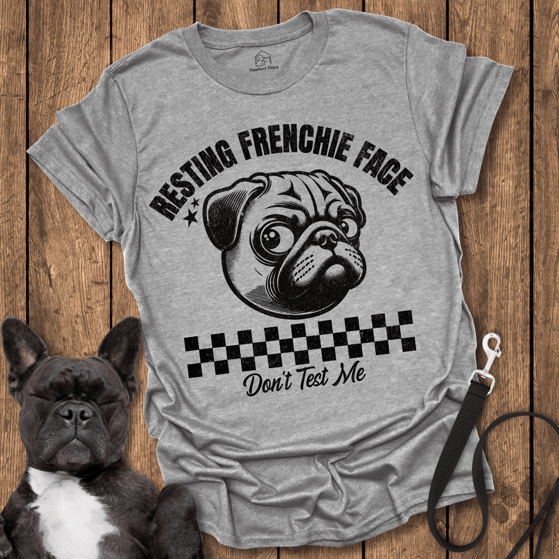 Frenchie T-Shirt, Resting Frenchie Face Don't Test Me - Dog Shirt