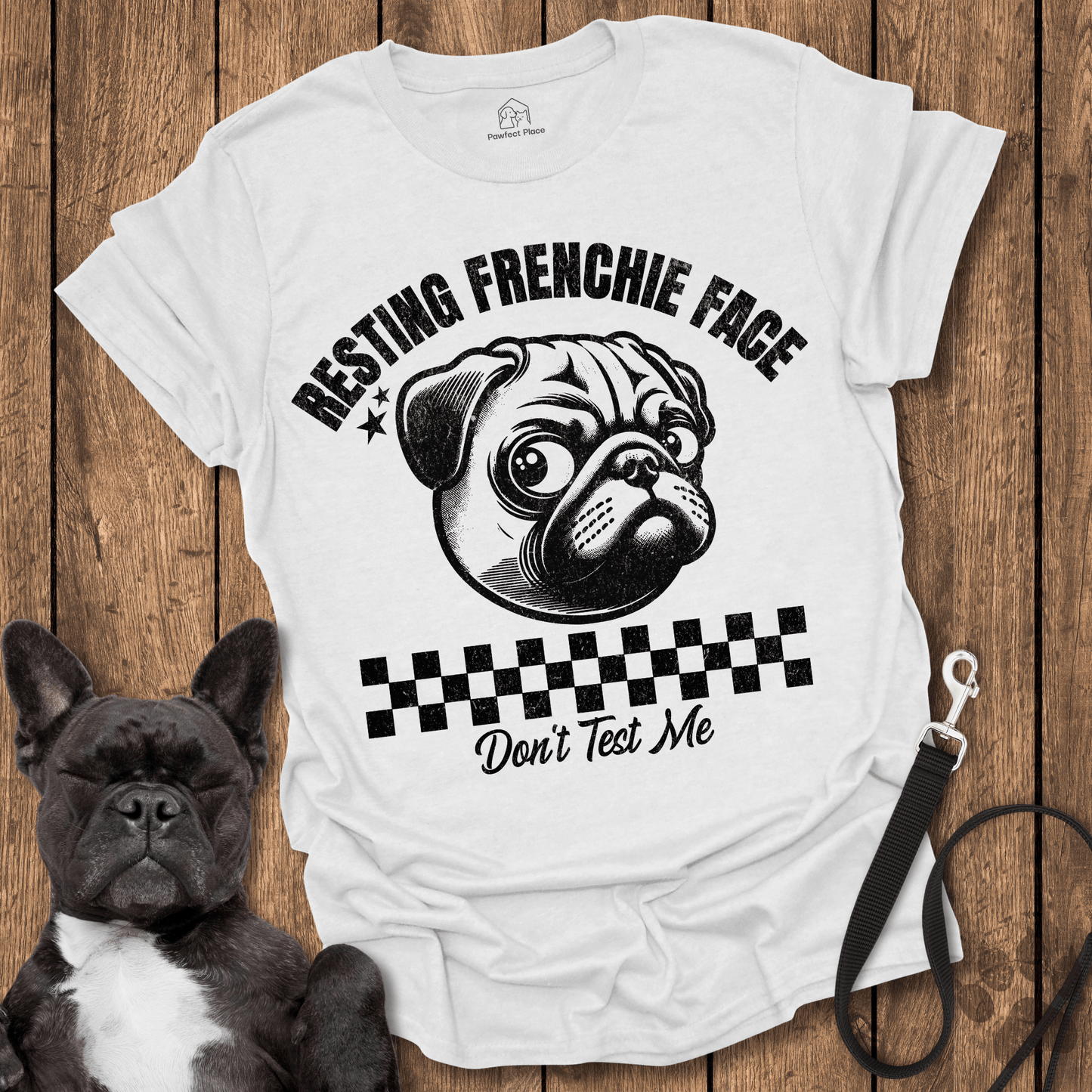 Frenchie T-Shirt, Resting Frenchie Face Don't Test Me - Dog Shirt