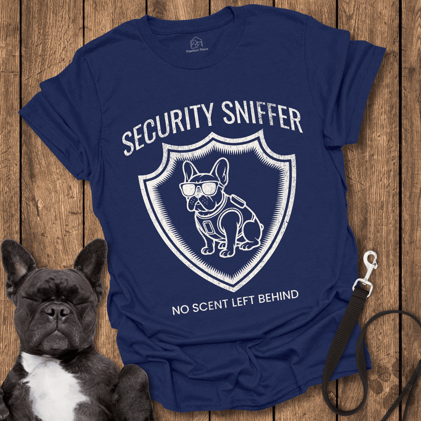 Frenchie T-Shirt, Security Sniffer, No Scent Left Behind - Dog Shirt