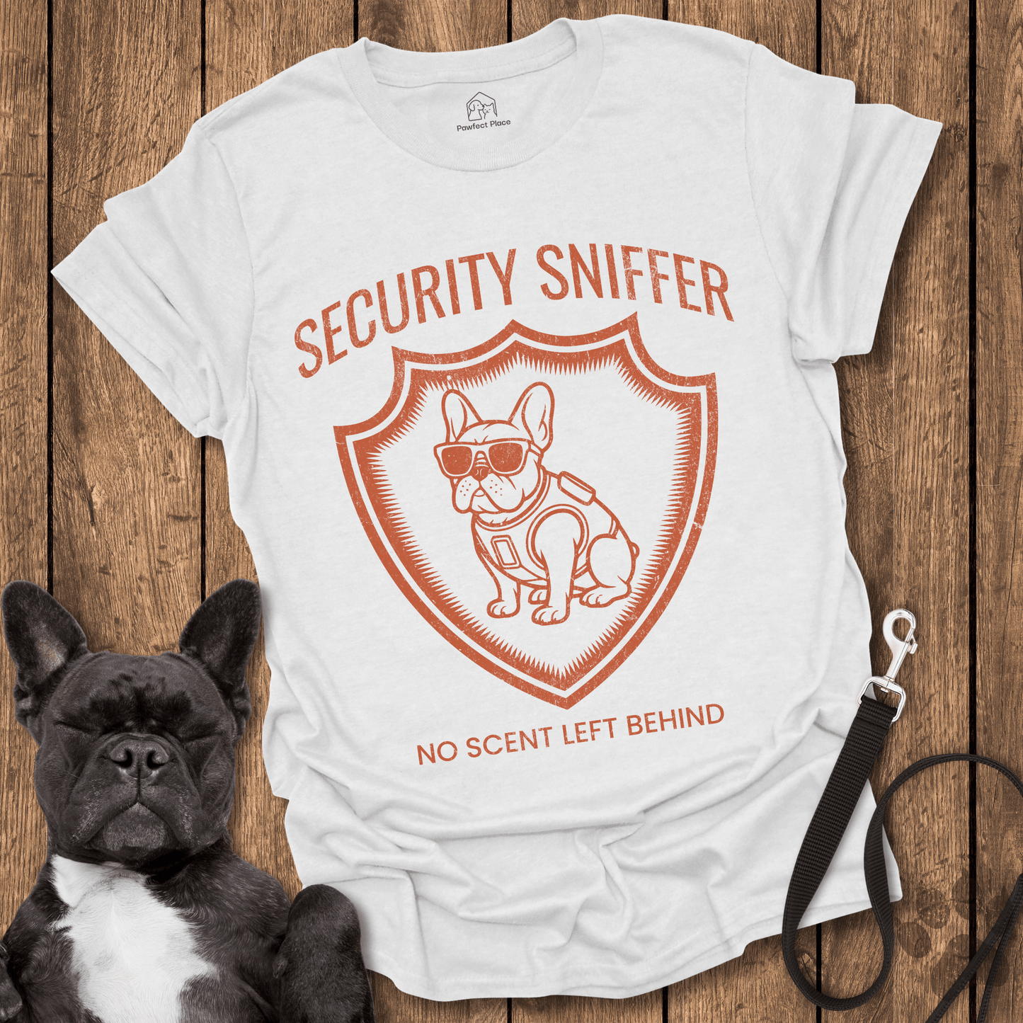 Frenchie T-Shirt, Security Sniffer, No Scent Left Behind - Dog Shirt