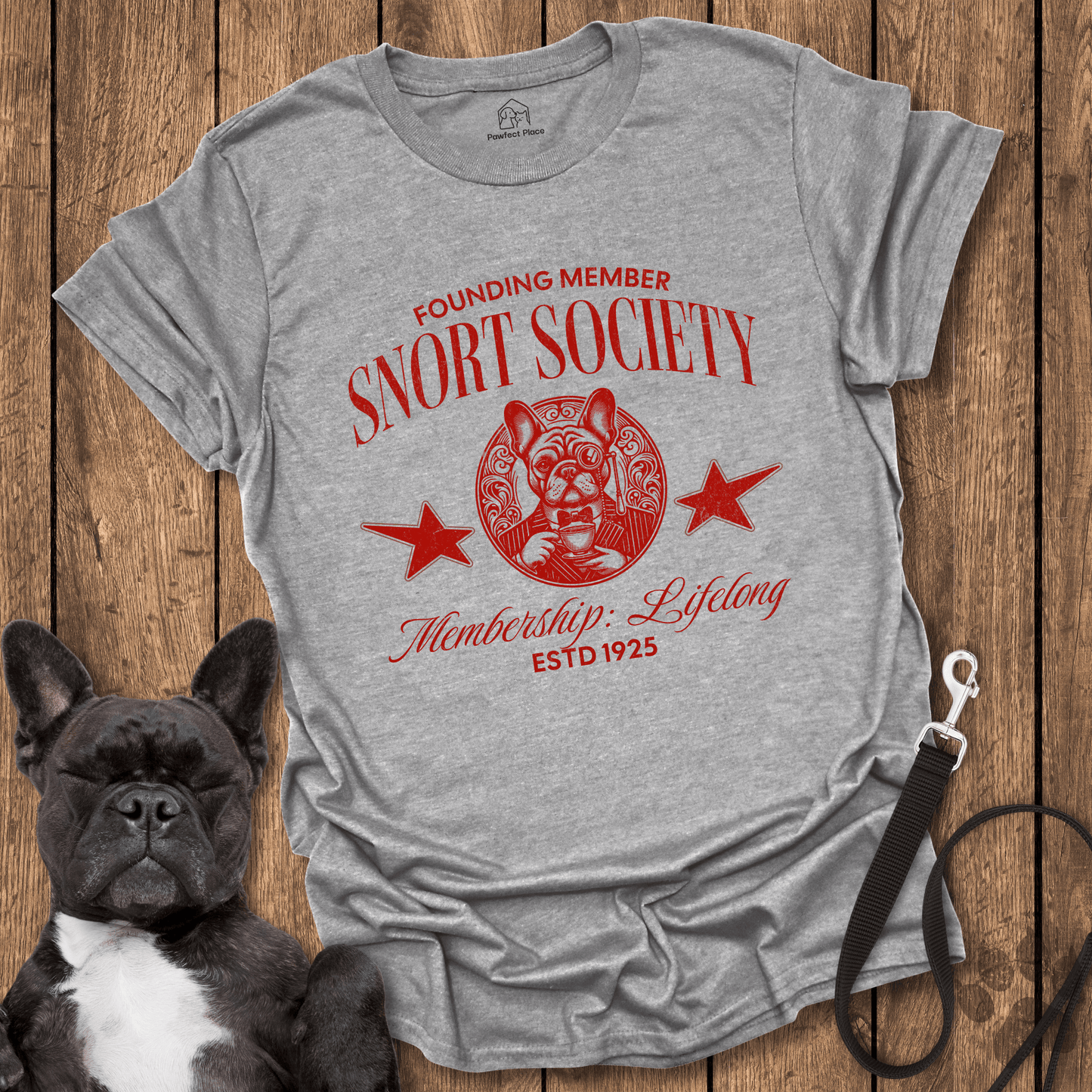Frenchie T-Shirt, Snort Society, Lifelong Membership Club - Dog Shirt
