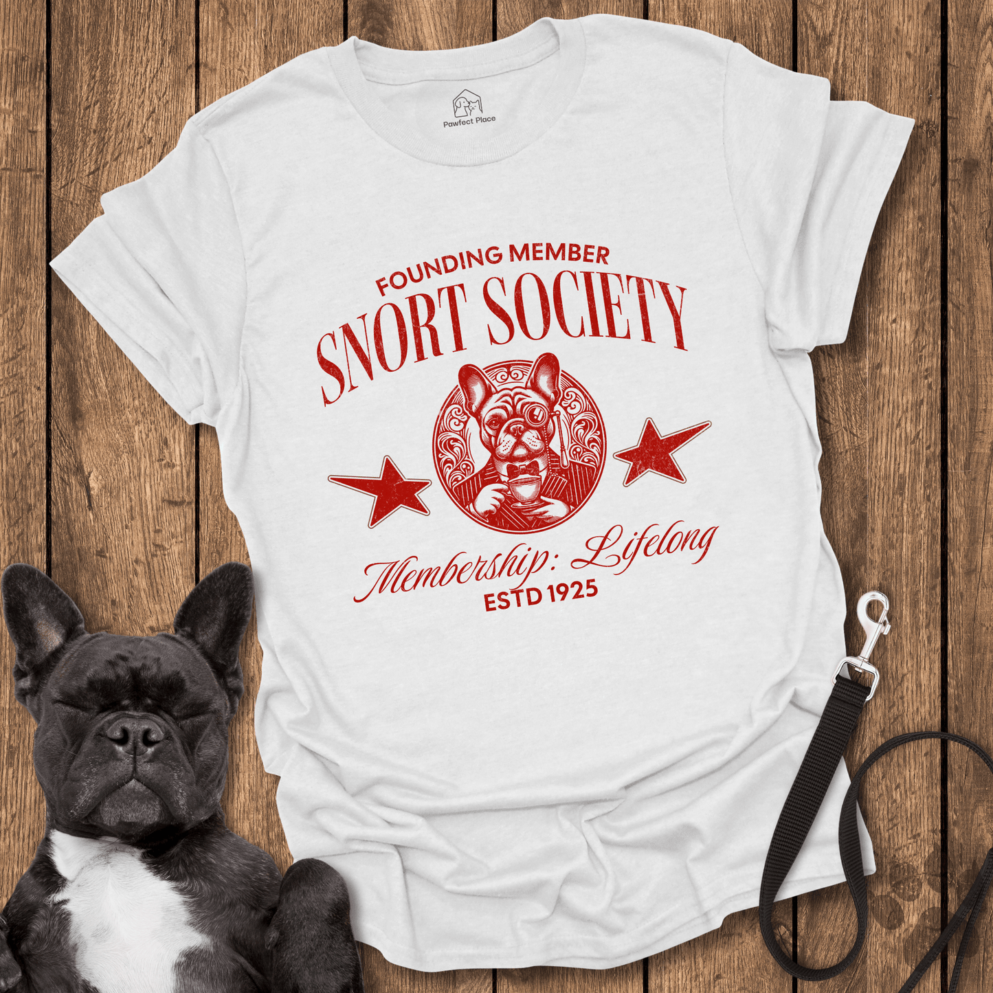 Frenchie T-Shirt, Snort Society, Lifelong Membership Club - Dog Shirt