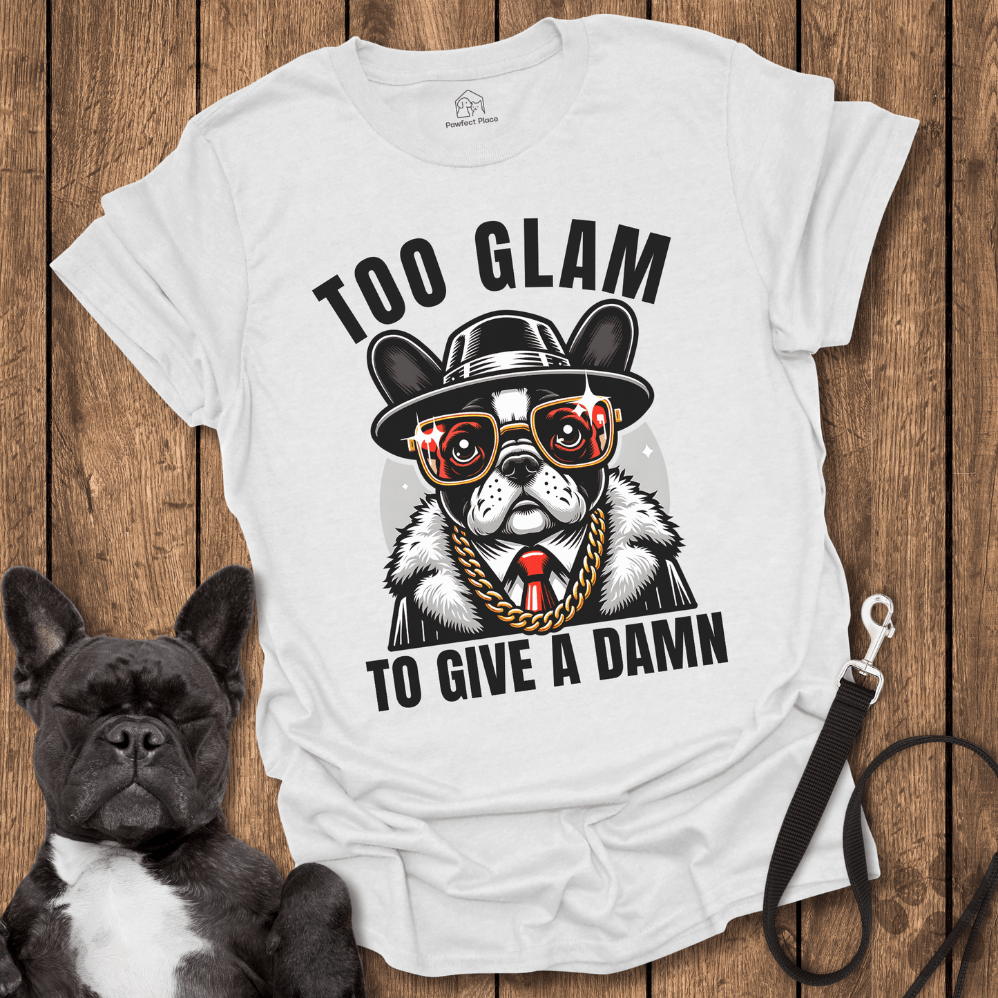 Frenchie T-Shirt, Too Glam To Give A Damn - Dog Shirt