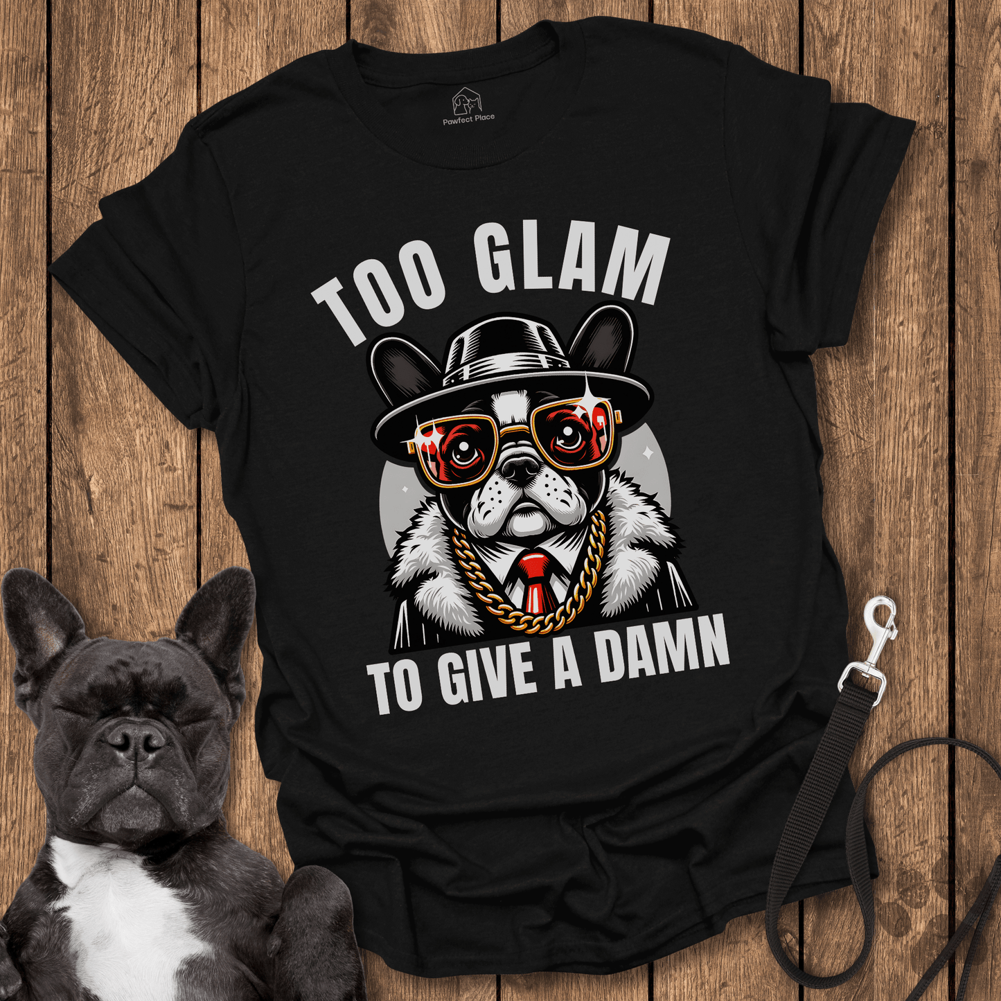 Frenchie T-Shirt, Too Glam To Give A Damn - Dog Shirt