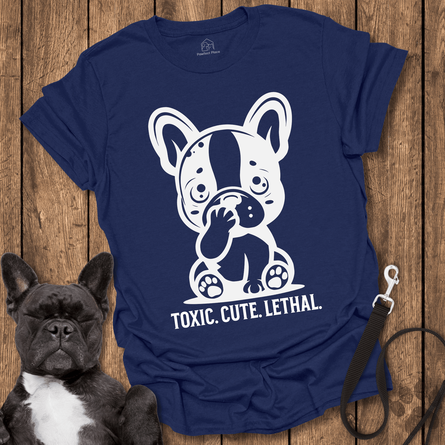 Frenchie T-Shirt, Toxic. Cute. Lethal - Dog Shirt