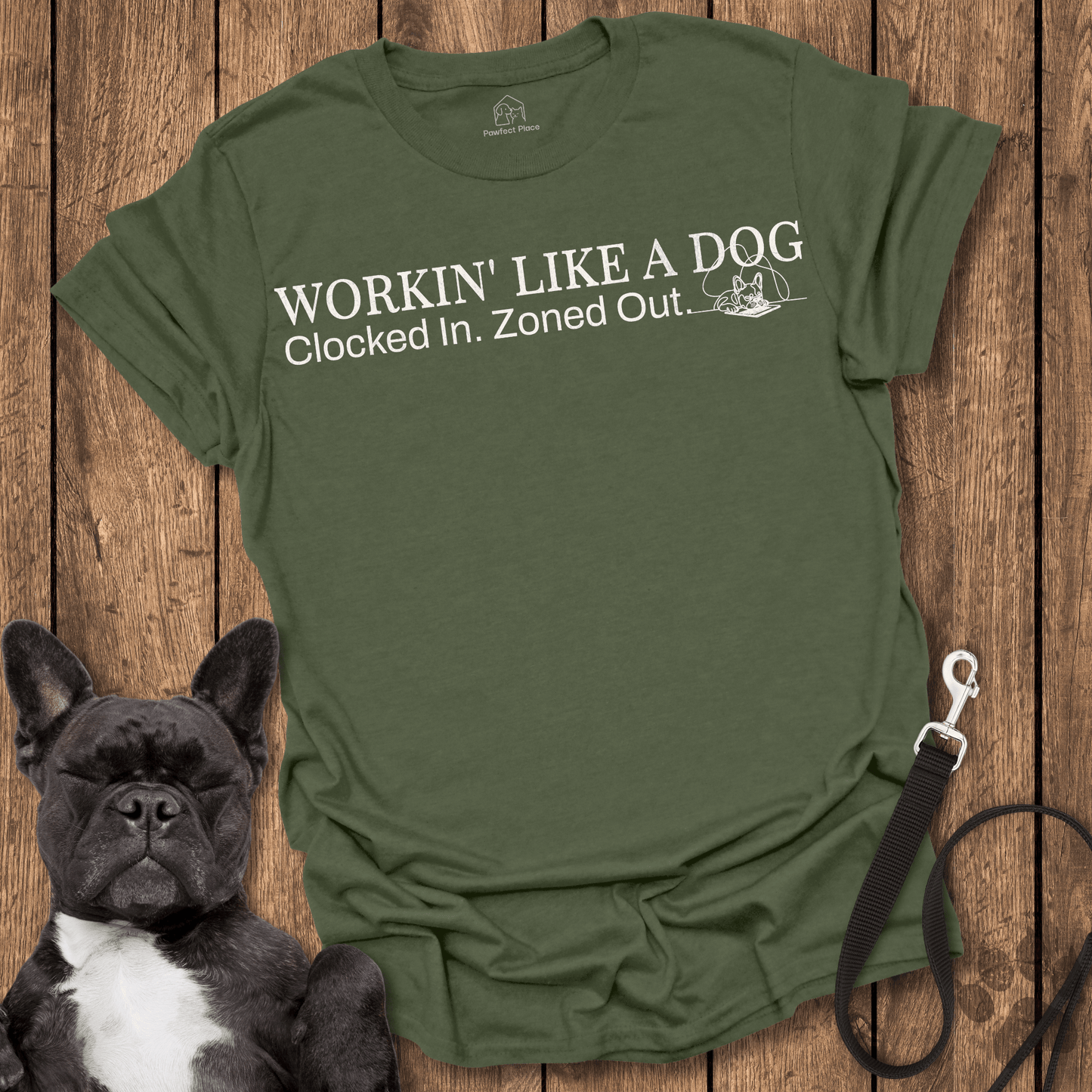 Frenchie T-Shirt, Workin' Like A Dog - Dog Shirt