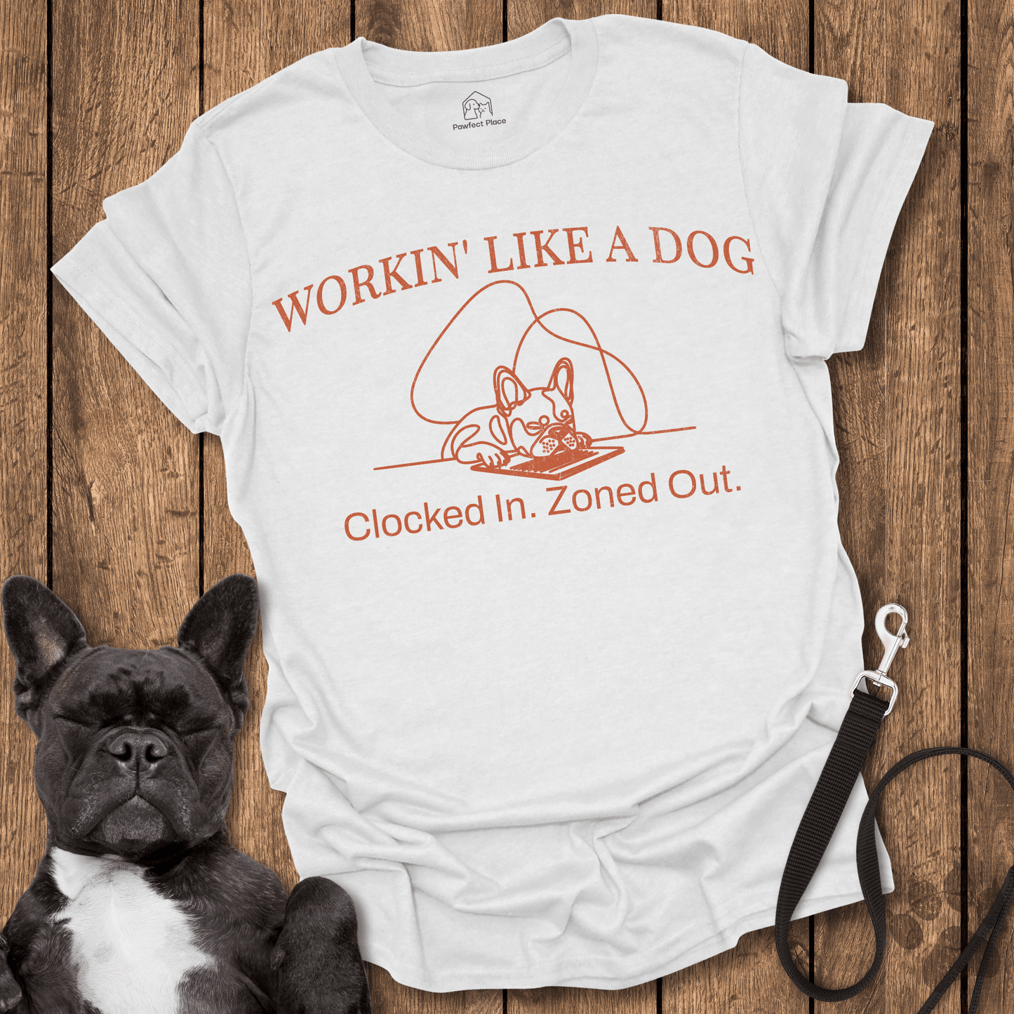 Frenchie T-Shirt, Working Like A Dog - Dog Shirt