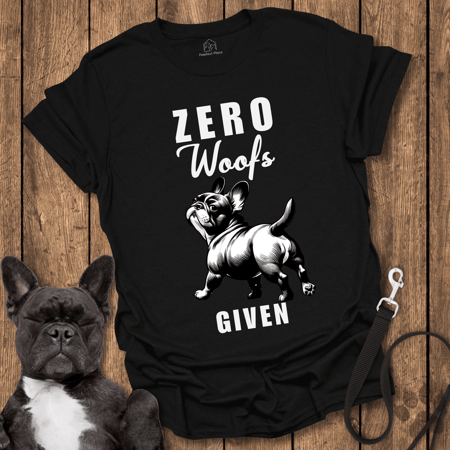 Frenchie T-Shirt, Zero Woofs Given - Dog Shirt