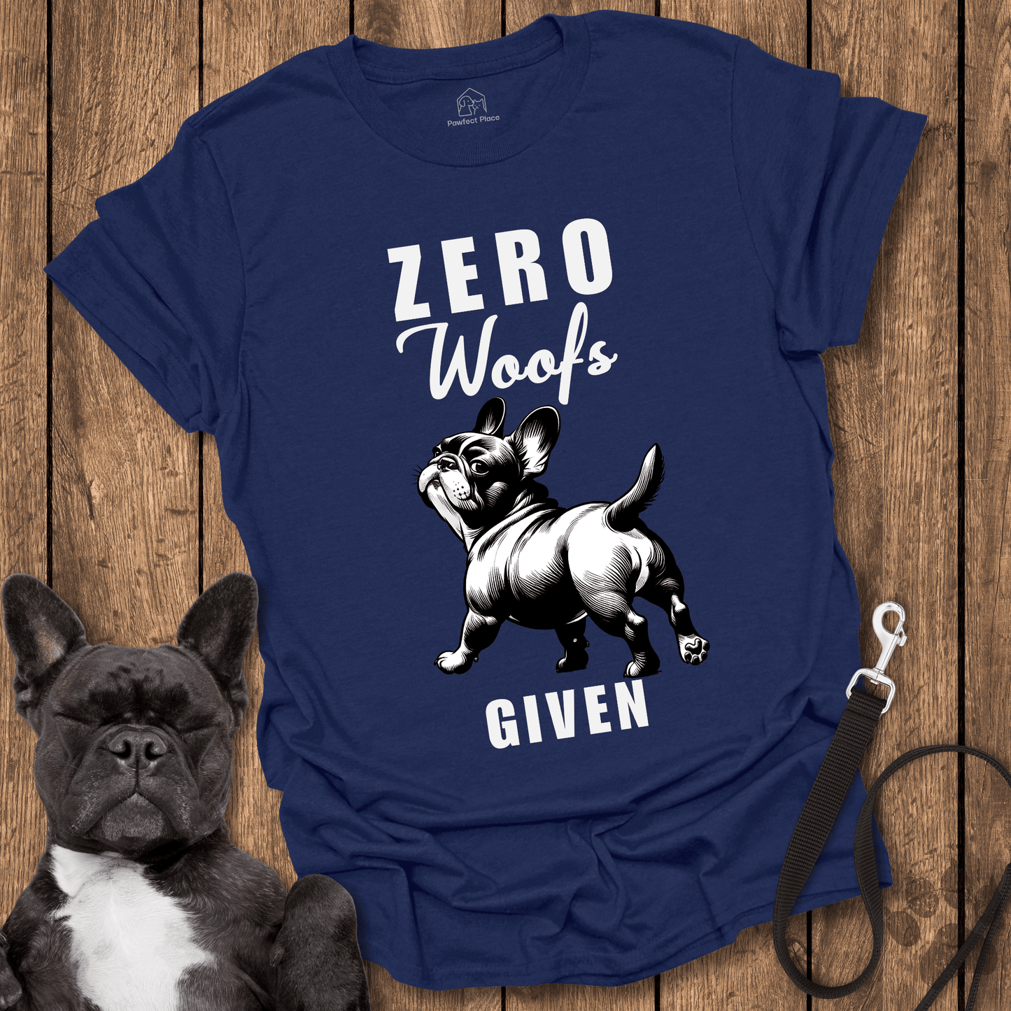 Frenchie T-Shirt, Zero Woofs Given - Dog Shirt