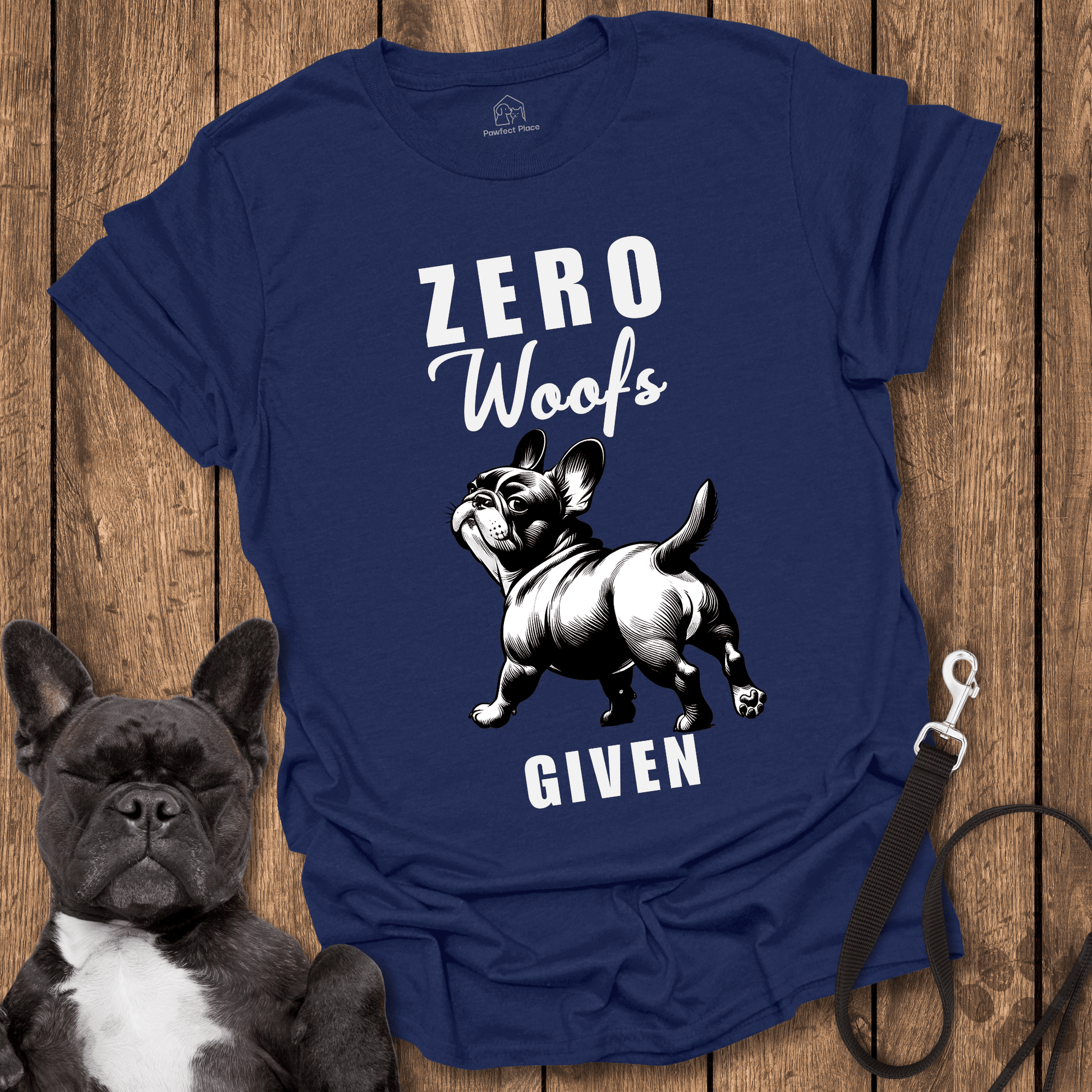 Frenchie T-Shirt, Zero Woofs Given - Dog Shirt