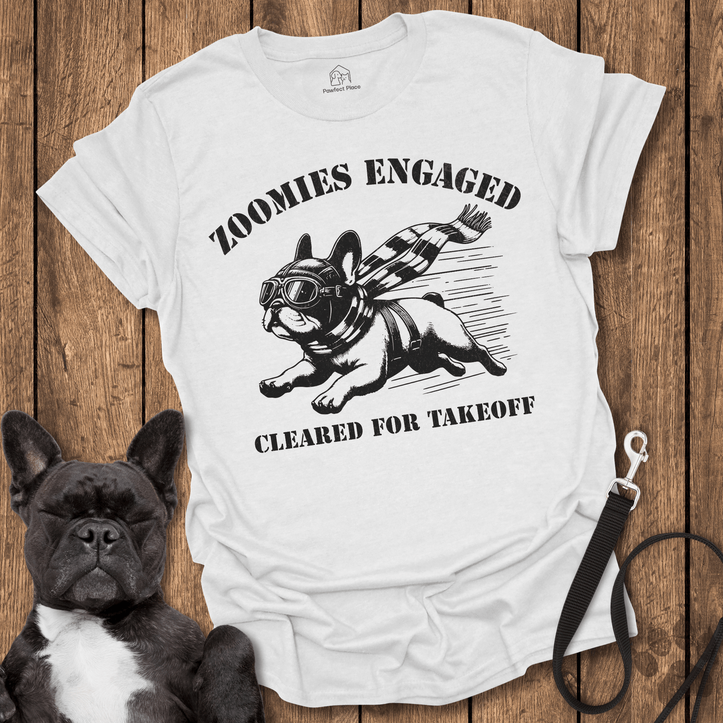 Zoomies Engaged, Cleared For Takeoff - Frenchie Tee - PawfectPlace