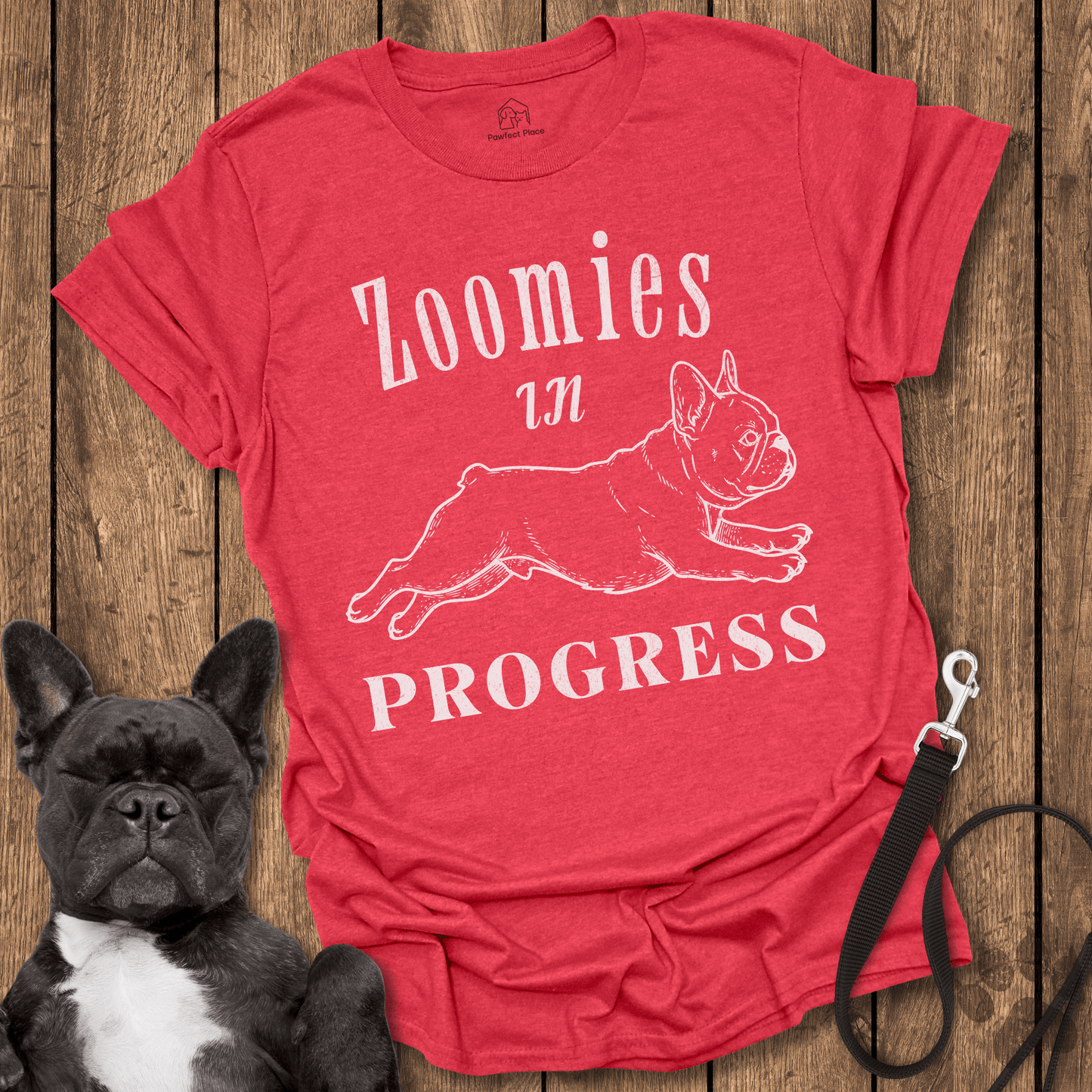 Zoomies In Progress - Frenchie Tee - PawfectPlace