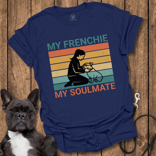 My Frenchie My Soulmate T-Shirt