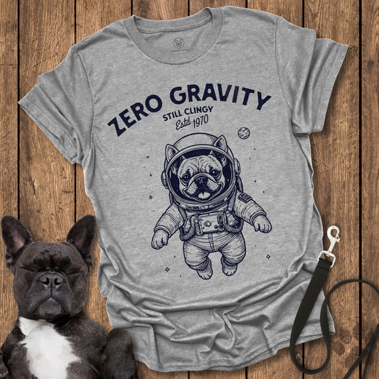 Zero Gravity, Still Clingy T-Shirt