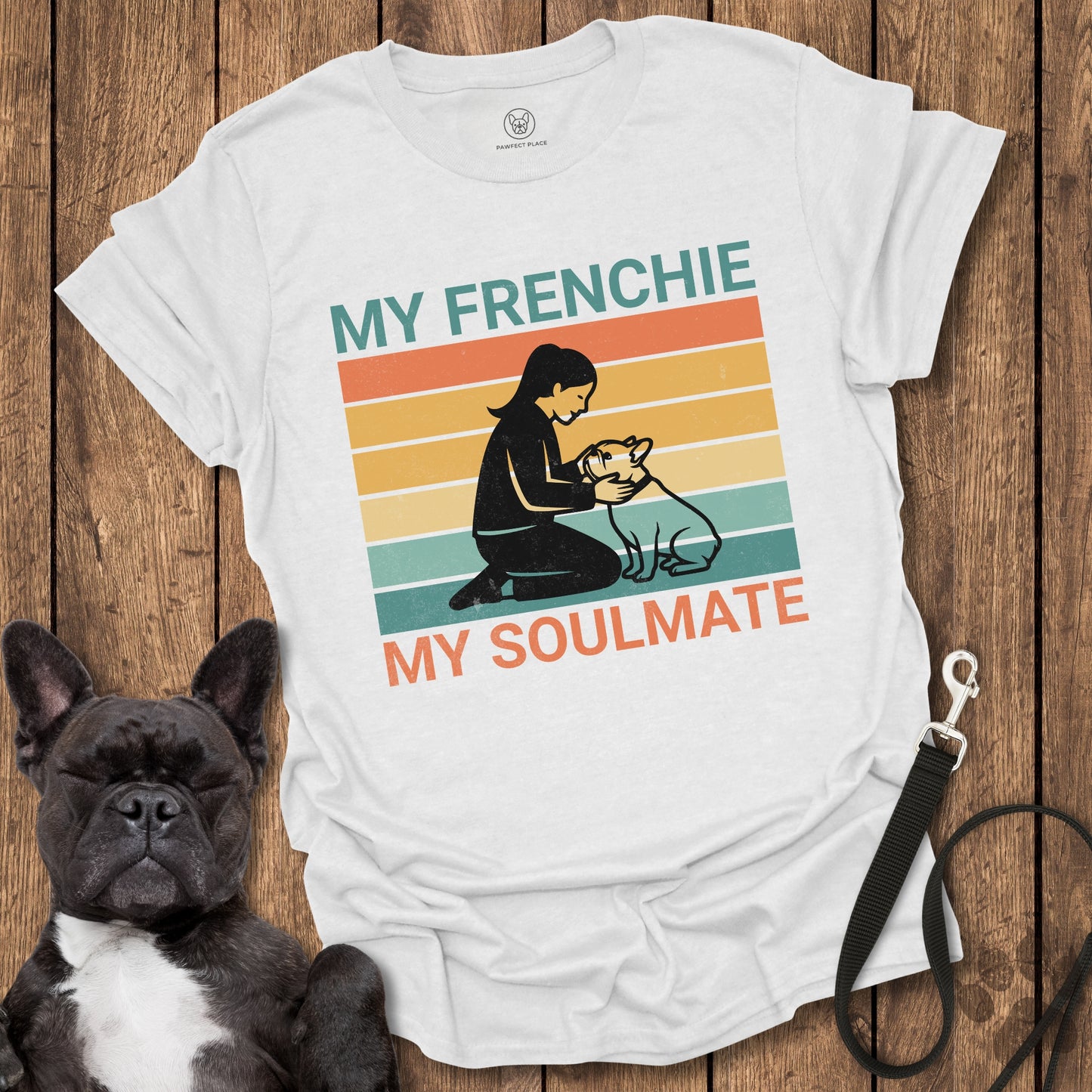 My Frenchie My Soulmate T-Shirt