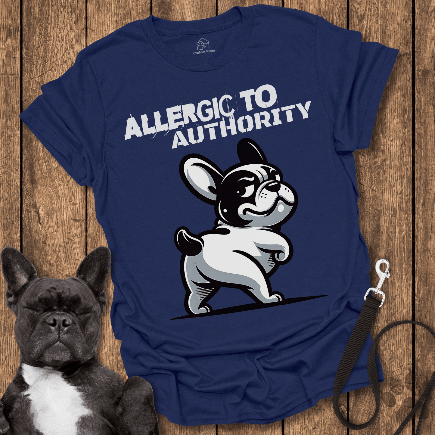 Frenchie T-Shirt, Allergic To Authority - Dog Shirt