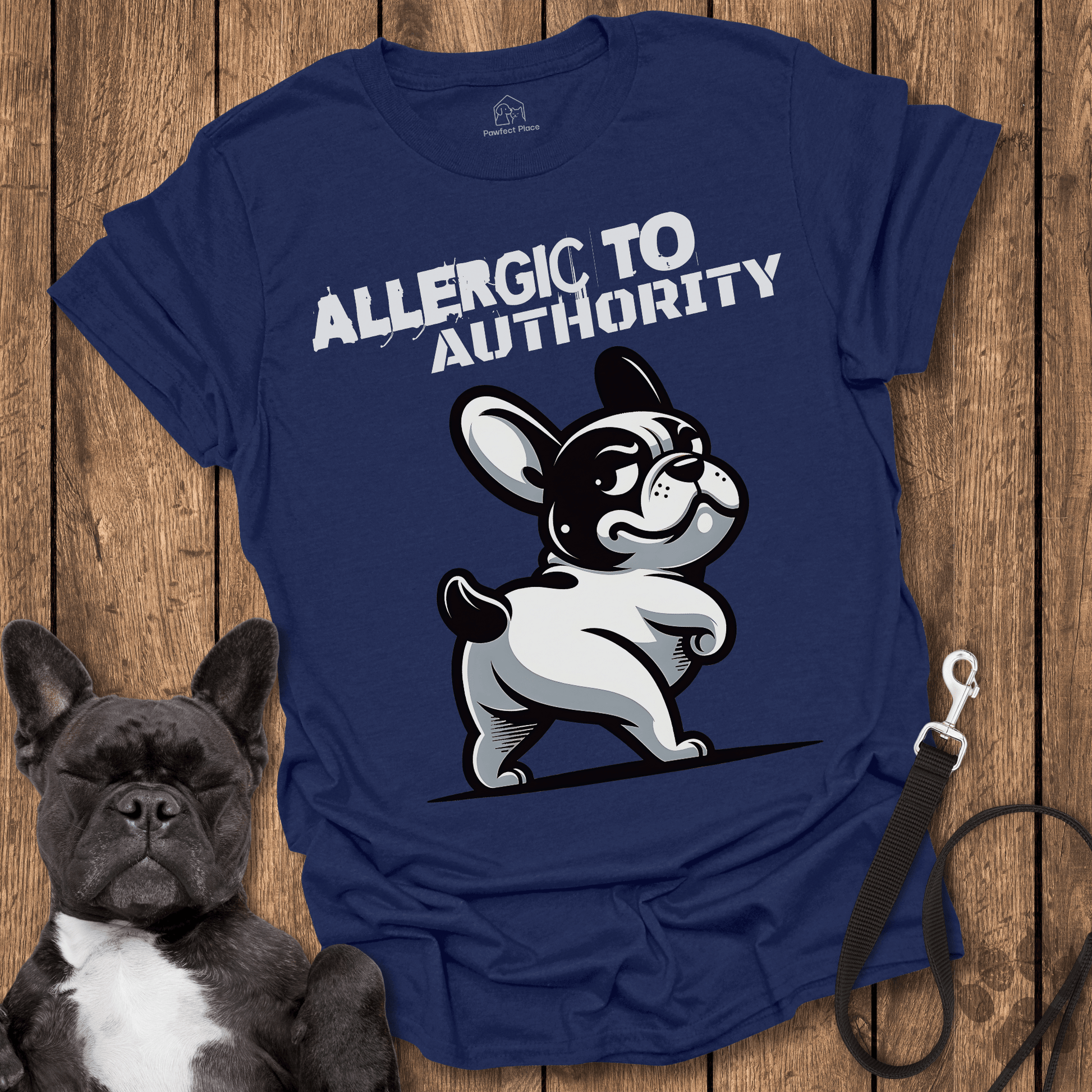 Frenchie T-Shirt, Allergic To Authority - Dog Shirt