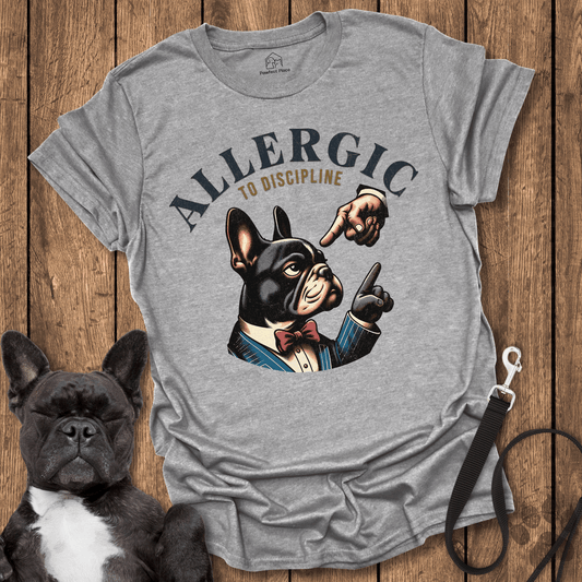 Frenchie T-Shirt, Allergic To Discipline, Bad Frenchie - Dog Shirt