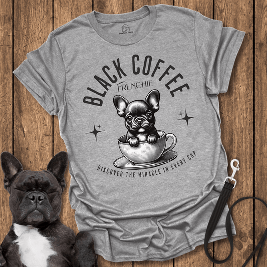 Frenchie T-Shirt, Black Coffee Frenchie, Morning Dose Of Energy - Dog Shirt