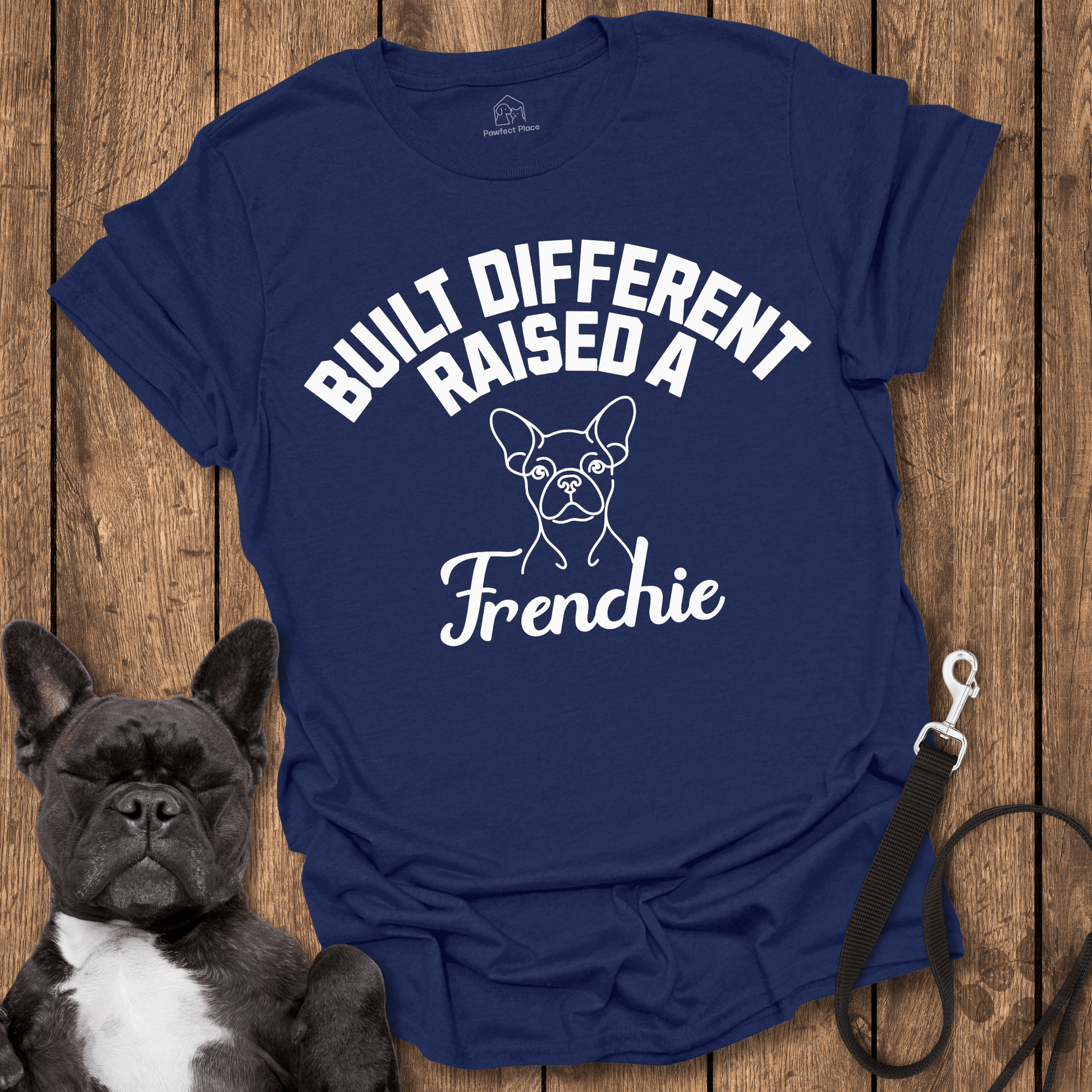 Frenchie T-Shirt, Built Different, Raised a Frenchie