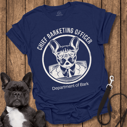 Frenchie T-Shirt, Chief Barketning Officer, Dept Of Bark - Dog Shirt